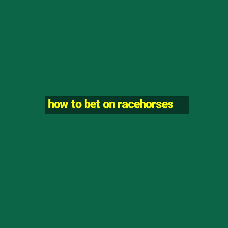 how to bet on racehorses