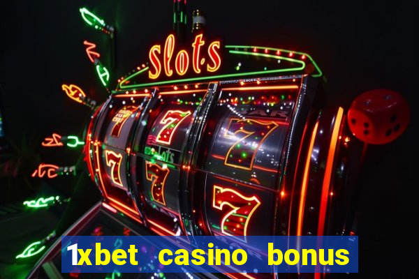 1xbet casino bonus ohne einzahlung