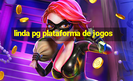 linda pg plataforma de jogos