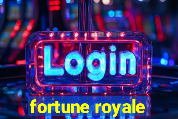 fortune royale