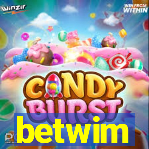 betwim