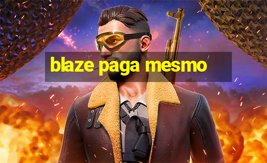 blaze paga mesmo