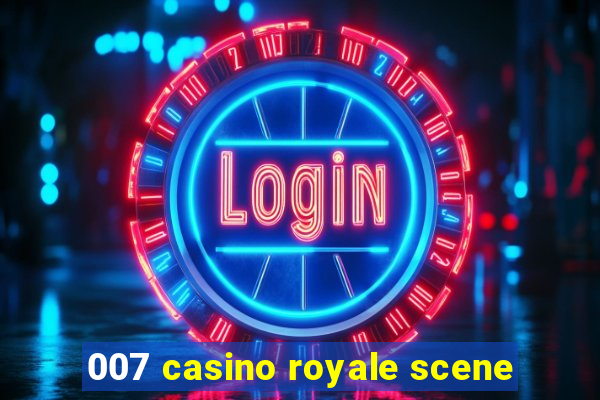 007 casino royale scene