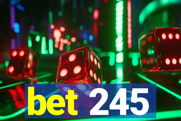 bet 245