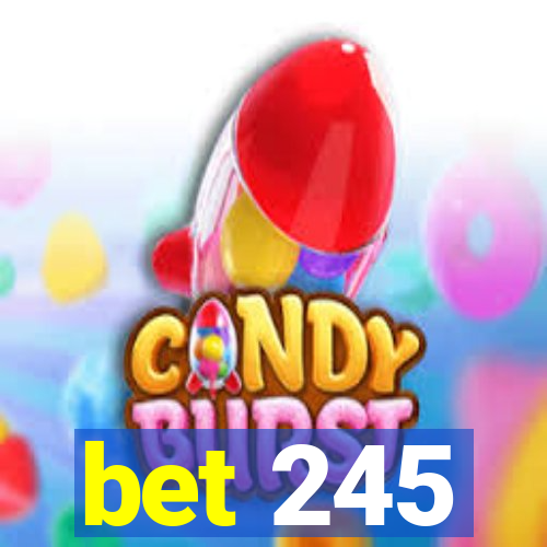 bet 245