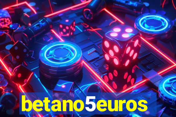 betano5euros