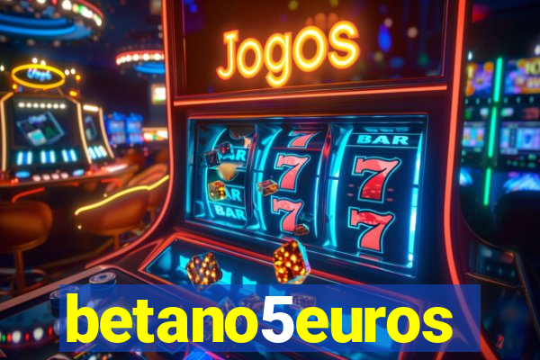 betano5euros