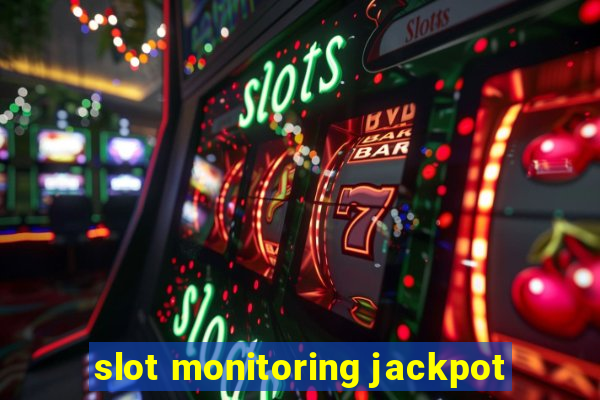 slot monitoring jackpot