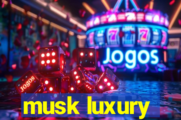 musk luxury