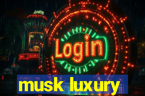 musk luxury