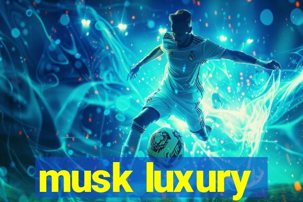 musk luxury