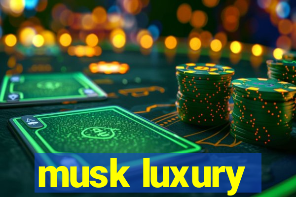 musk luxury