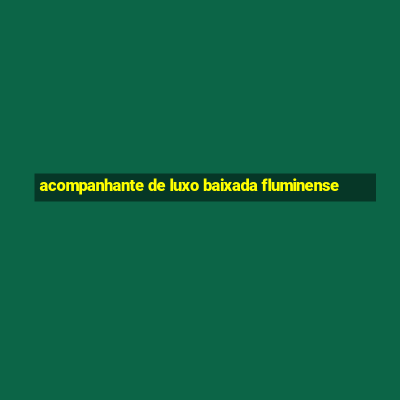 acompanhante de luxo baixada fluminense