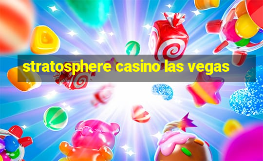 stratosphere casino las vegas