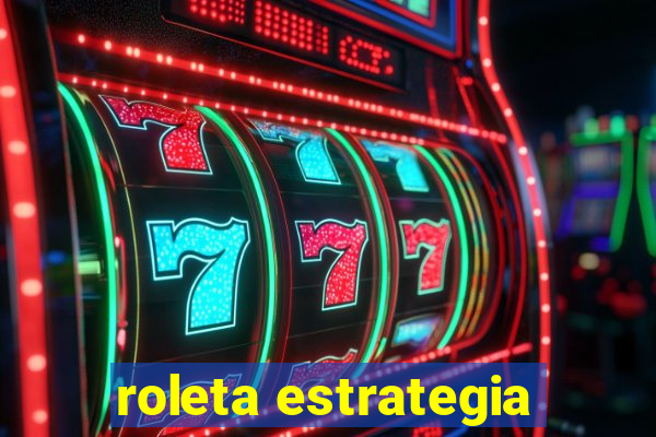 roleta estrategia