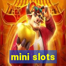 mini slots