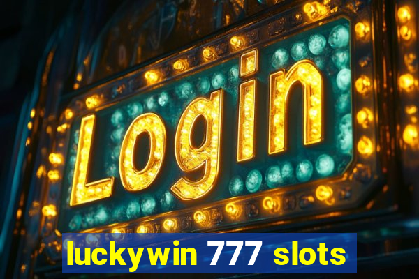 luckywin 777 slots