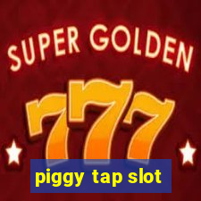 piggy tap slot