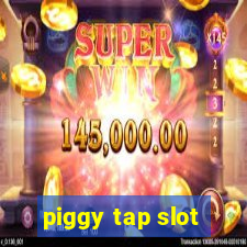 piggy tap slot