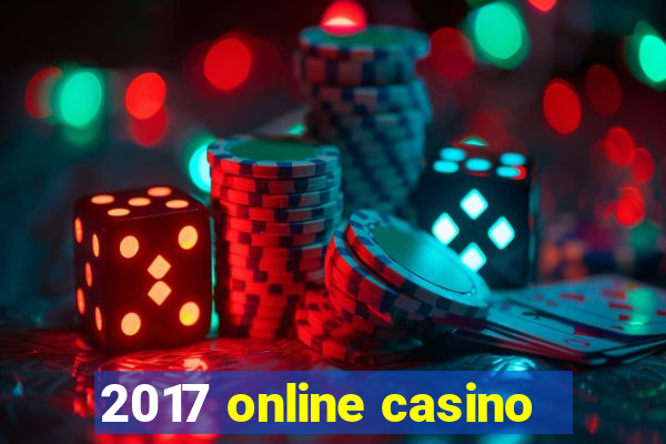 2017 online casino