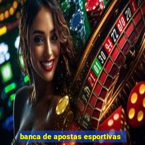 banca de apostas esportivas