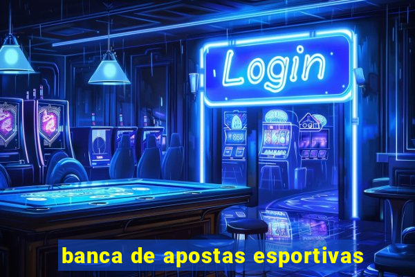 banca de apostas esportivas