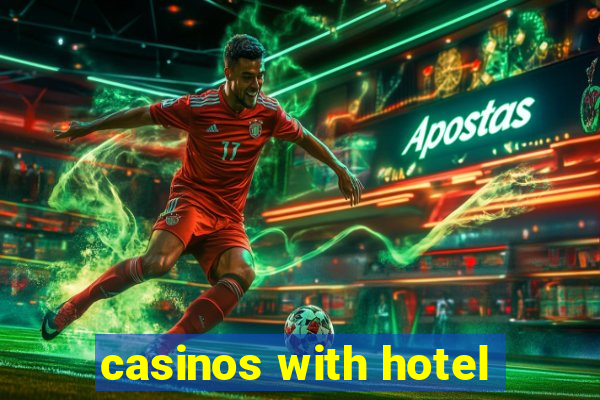 casinos with hotel