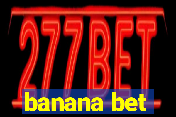 banana bet