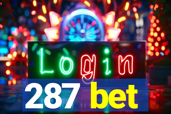 287 bet