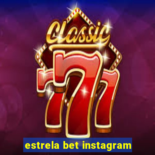 estrela bet instagram