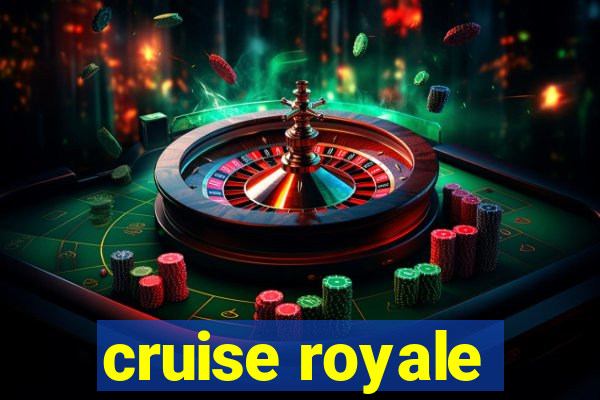 cruise royale