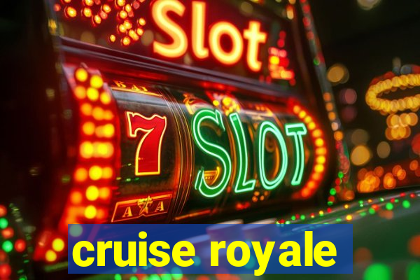 cruise royale