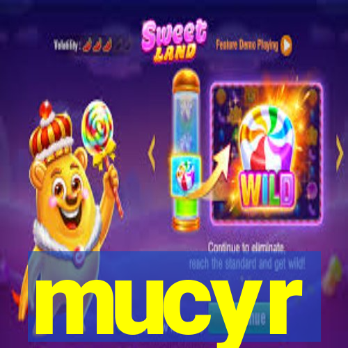 mucyr