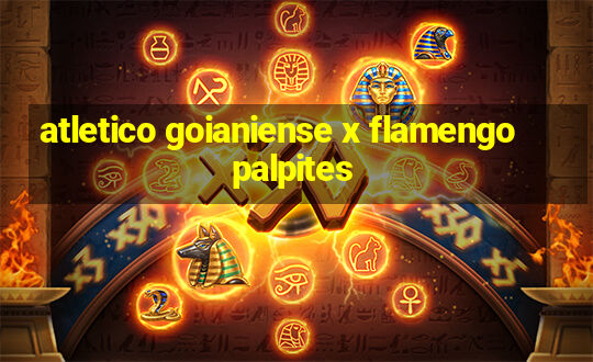 atletico goianiense x flamengo palpites