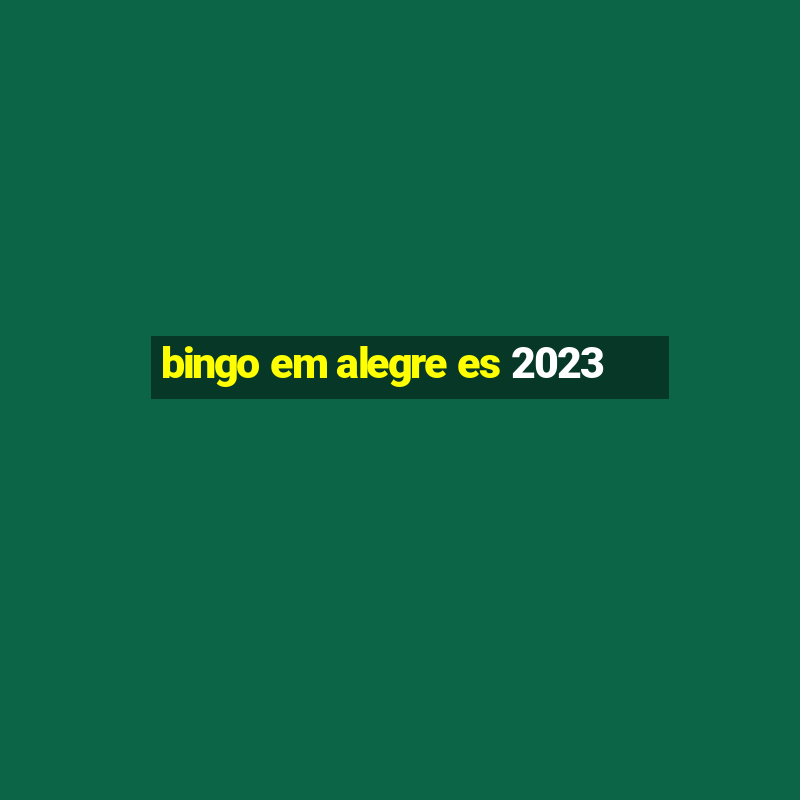 bingo em alegre es 2023