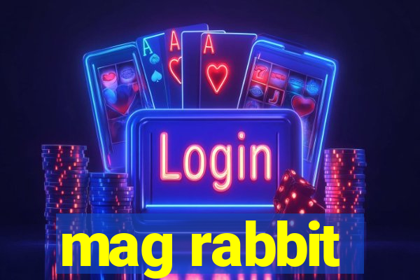 mag rabbit