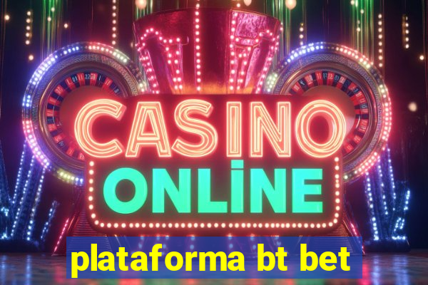 plataforma bt bet