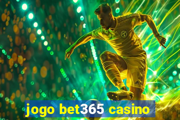 jogo bet365 casino