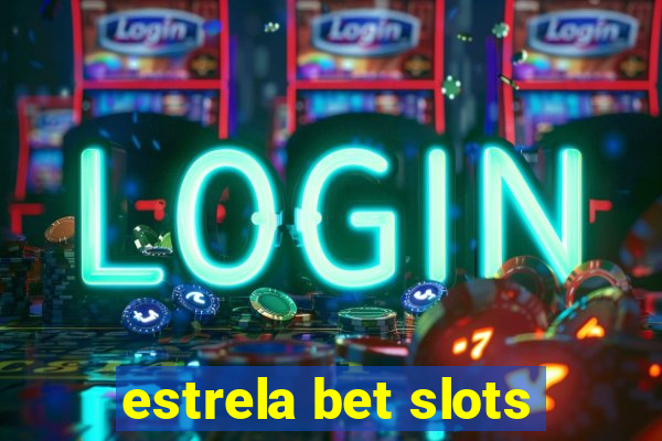 estrela bet slots