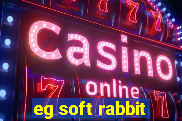 eg soft rabbit