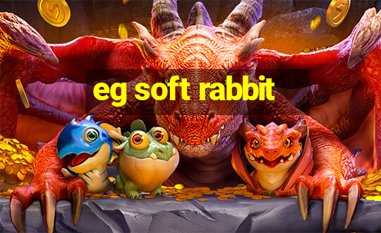 eg soft rabbit