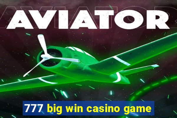 777 big win casino game