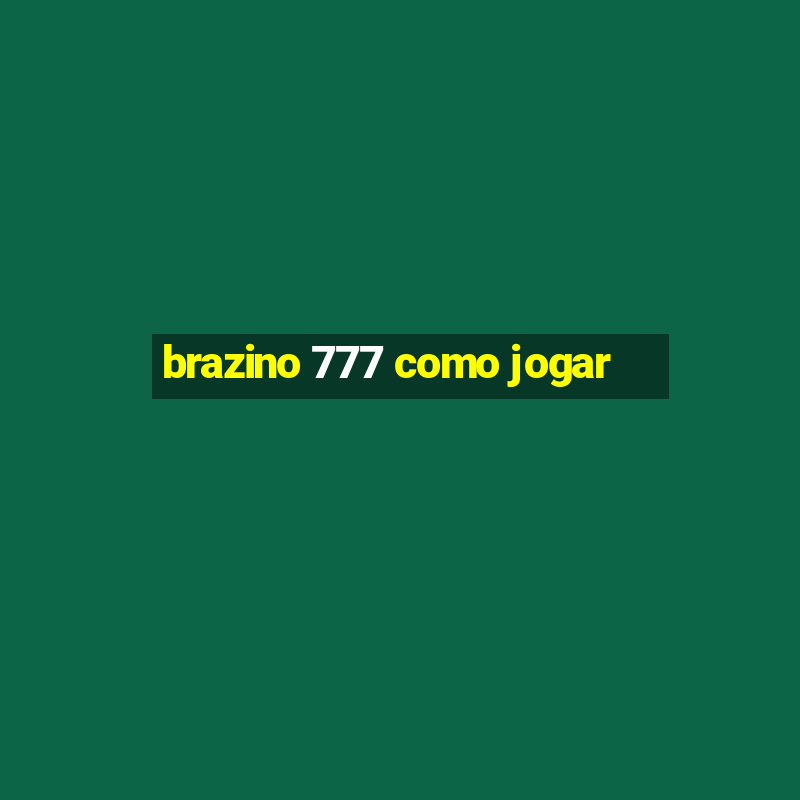 brazino 777 como jogar