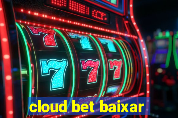 cloud bet baixar