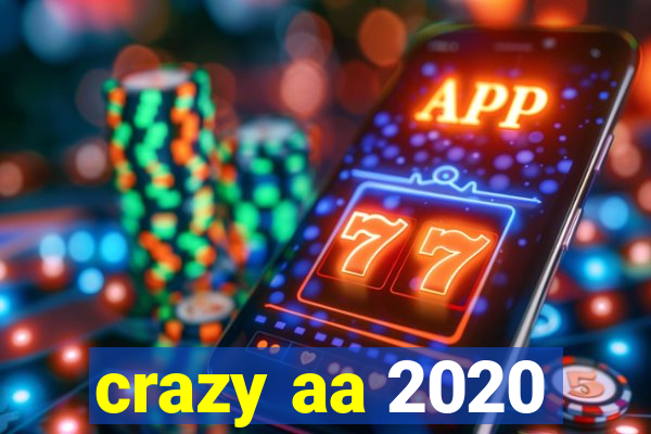 crazy aa 2020