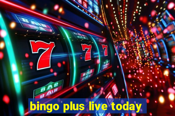 bingo plus live today