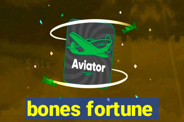 bones fortune