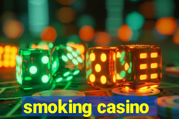 smoking casino