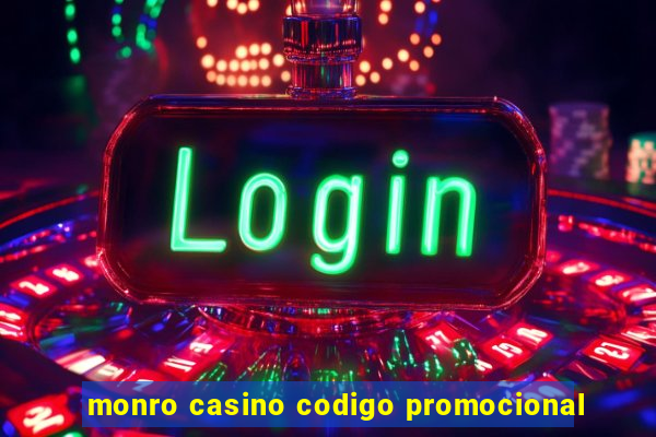 monro casino codigo promocional