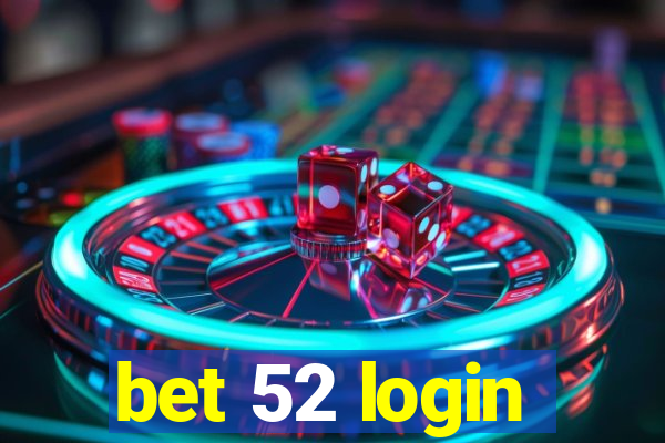 bet 52 login